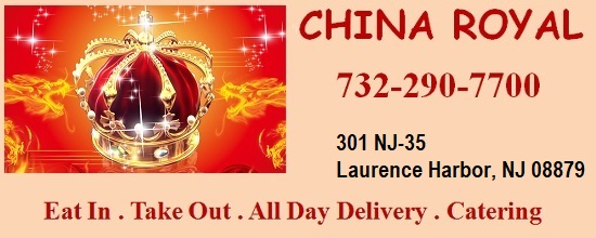China Royal Chinese  Restaurant - 732-290-7700; Eat in . Take Out . Delivery . Catering:301 NJ-35, Laurence Harbor, NJ 08879; Serving Laurence Horbor, South Amboy, Cliffwood Beach and surrounding areas